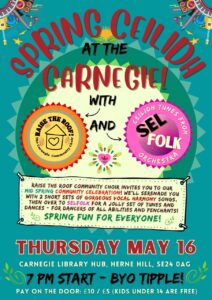Thursday 16 My, at Carnegie Library Hub, Herne Hill, SE24 0AG. 7pm start, BYO tipple. Pay of the door £10/£5 (kids under enter for free) See you there!